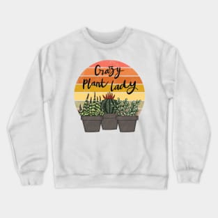 Crazy Plant Lady Crewneck Sweatshirt